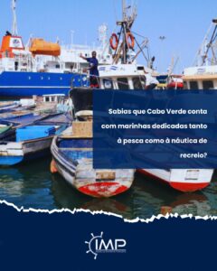 Read more about the article Sabias que Cabo Verde conta com marinhas dedicadas tanto à pesca como à náutica de recreio?